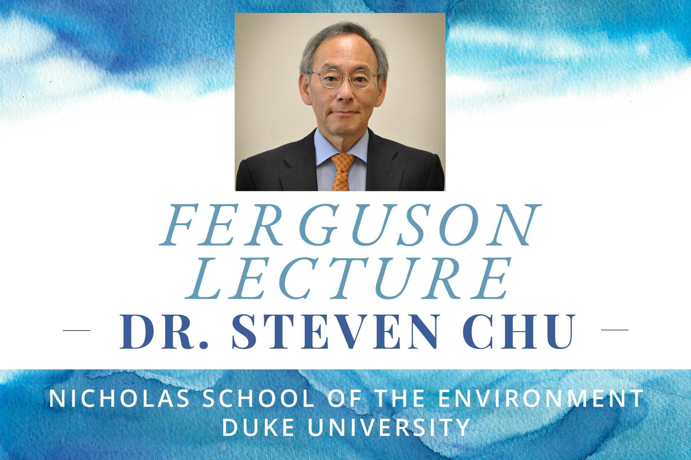 Ferguson Lecture w Dr Steven Chu